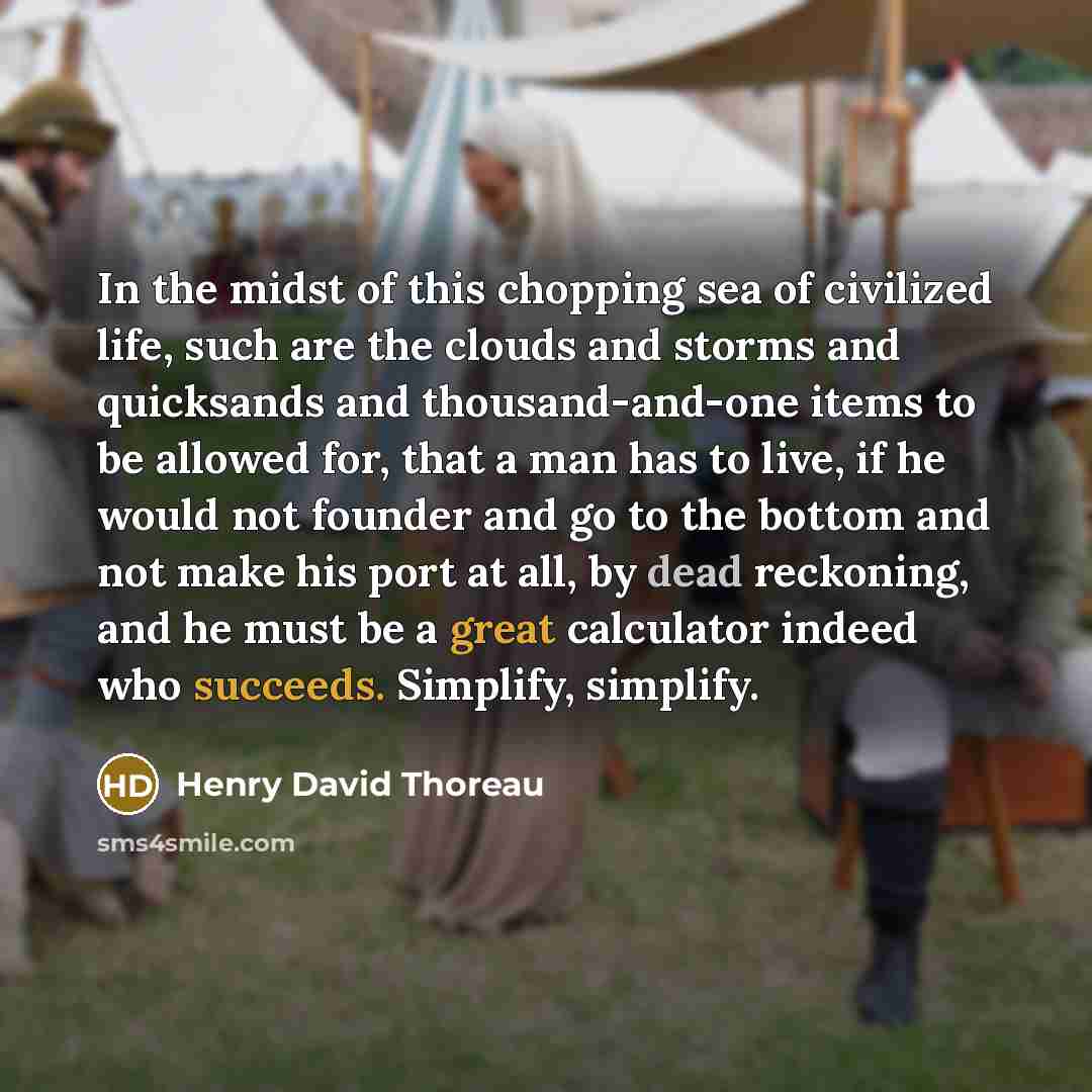 “In the midst of this chopping sea of civilized life,…” quote by Henry David Thoreau