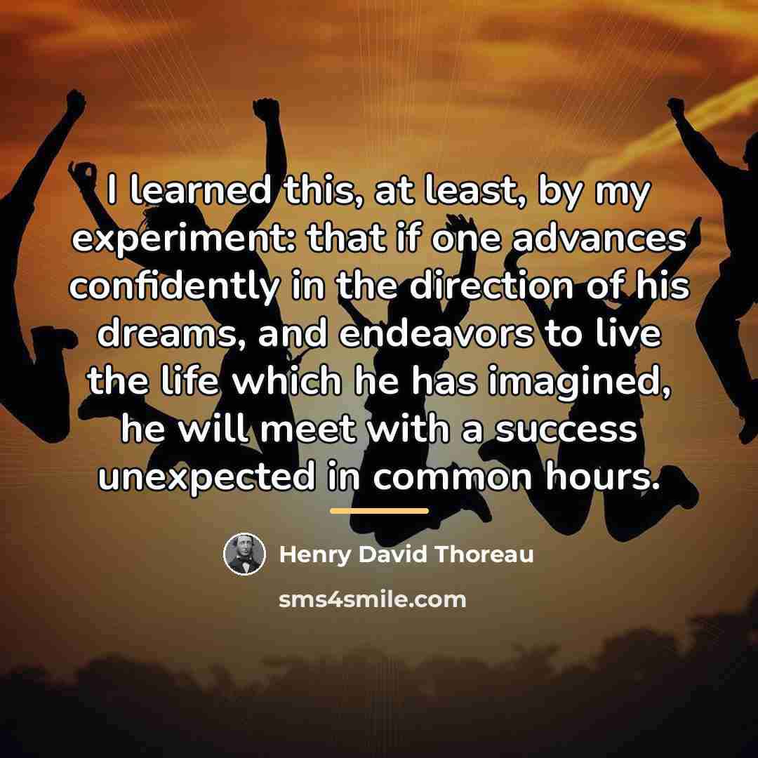 “I learned this, at least, by my experiment: that if…” quote by Henry David Thoreau