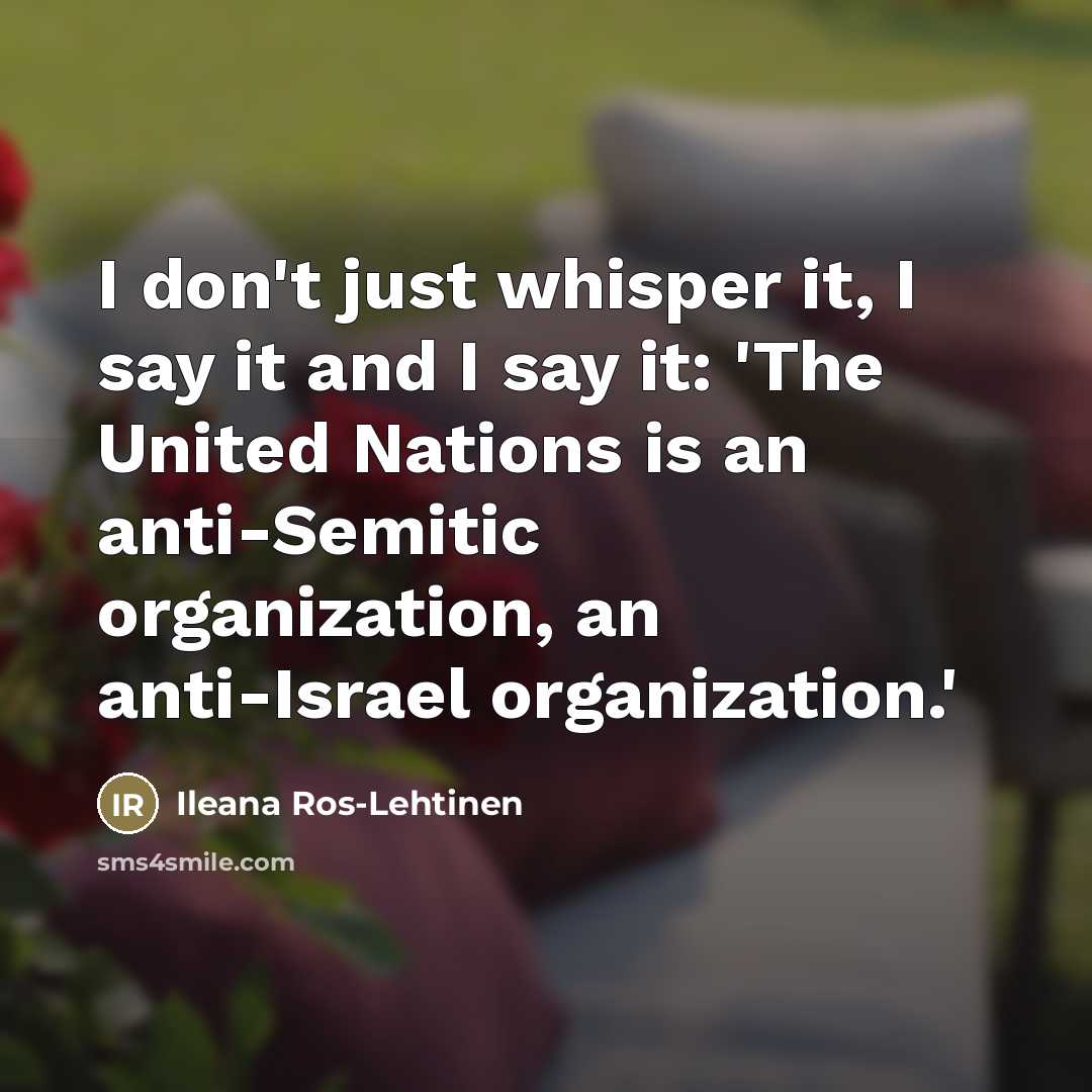 “I don't just whisper it, I say it and I…” quote by Ileana Ros-Lehtinen