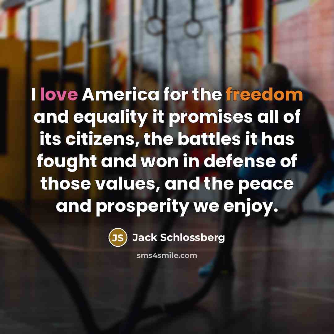 “I love America for the freedom and equality it promises…” quote by Jack Schlossberg