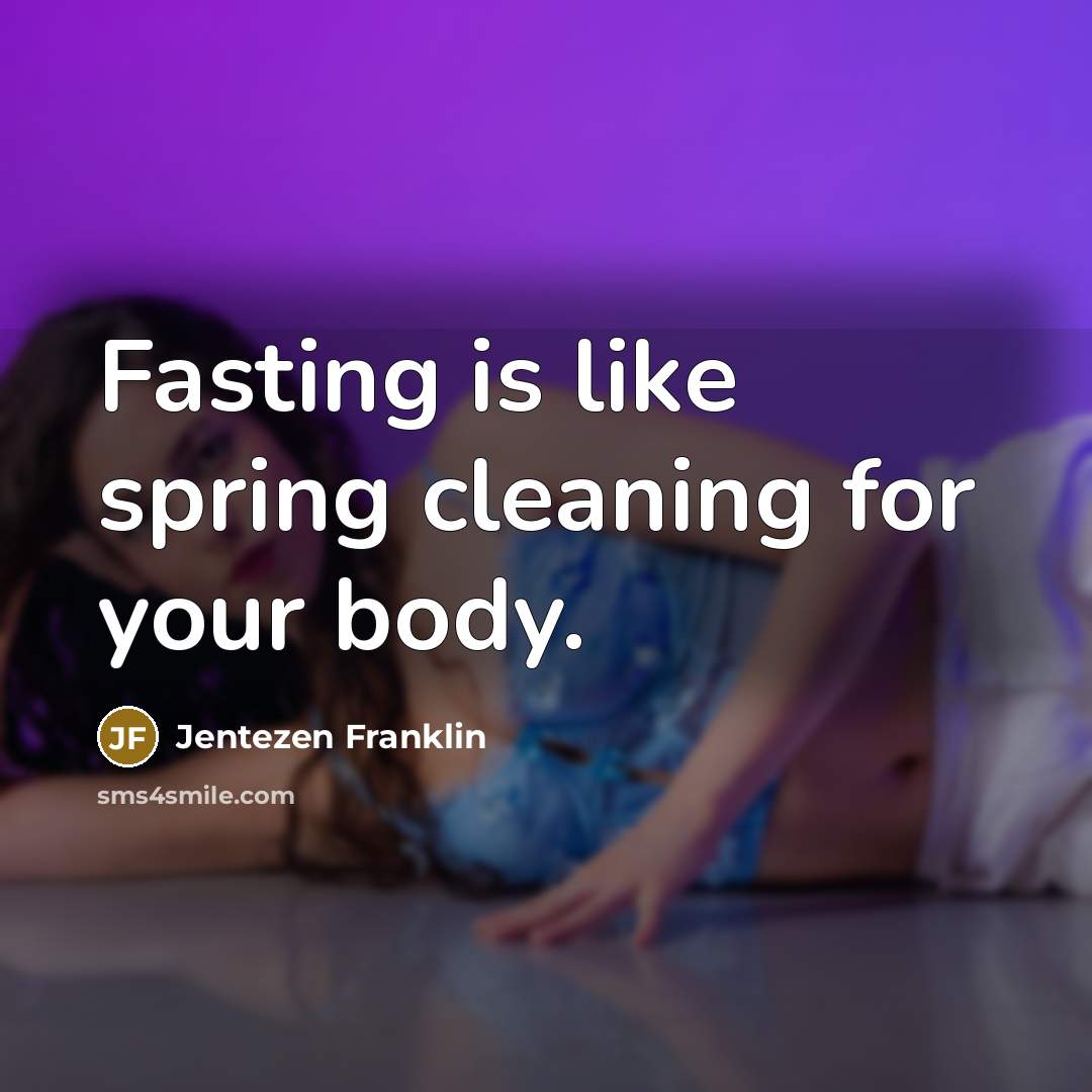 “Fasting is like spring cleaning for your body.…” quote by Jentezen Franklin