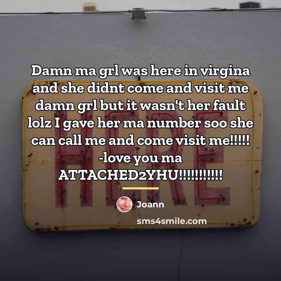 “Damn ma grl was here in virgina and she didnt…” quote by Joann
