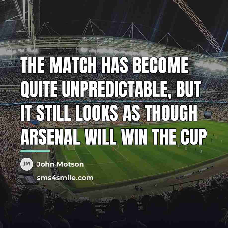 “The match has become quite unpredictable, but it still looks…” quote by John Motson