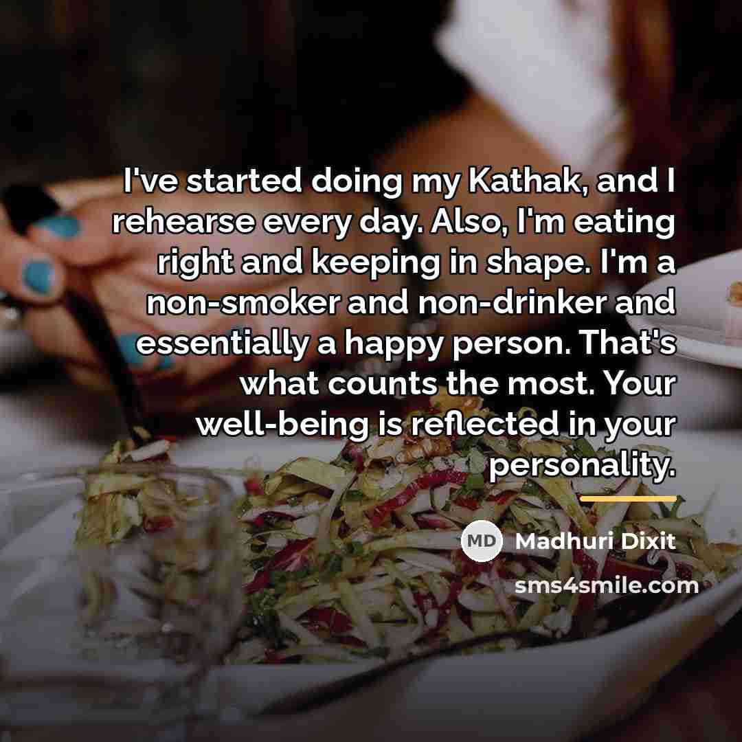 “I've started doing my Kathak, and I rehearse every day.…” quote by Madhuri Dixit