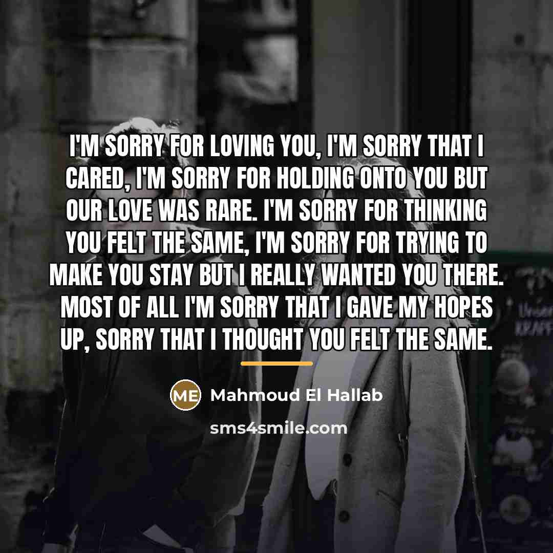 “I'm sorry for loving you, I'm sorry that I cared,…” quote by Mahmoud El Hallab