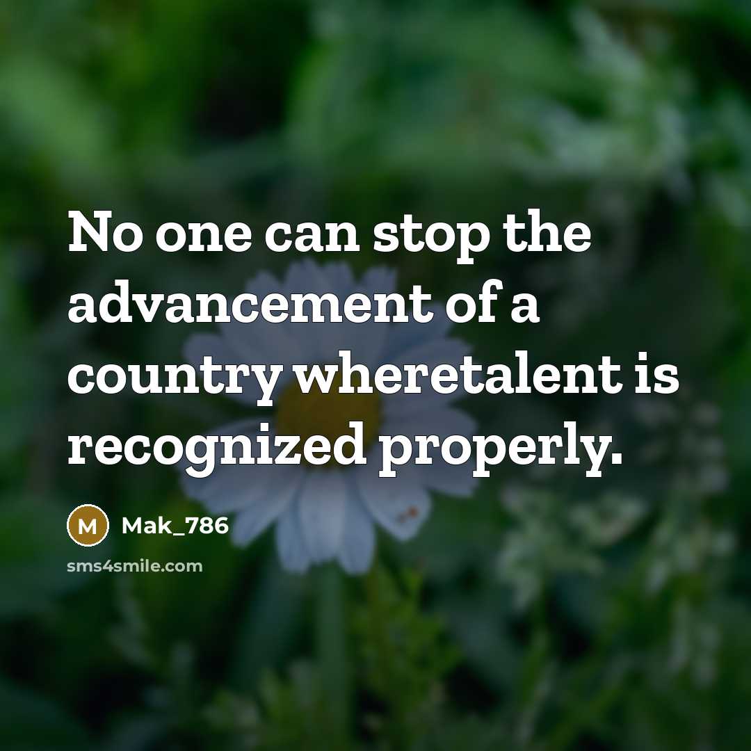 “No one can stop the advancement of a country wheretalent…” quote by Mak_786