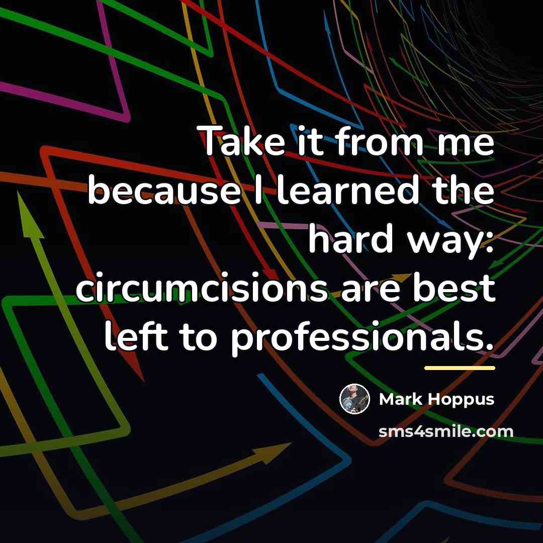 “Take it from me because I learned the hard way:…” quote by Mark Hoppus