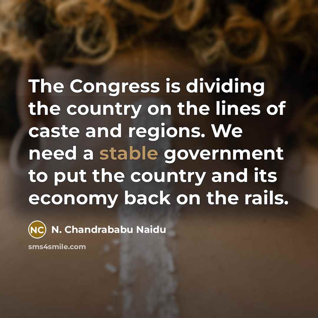 “The Congress is dividing the country on the lines of…” quote by N. Chandrababu Naidu
