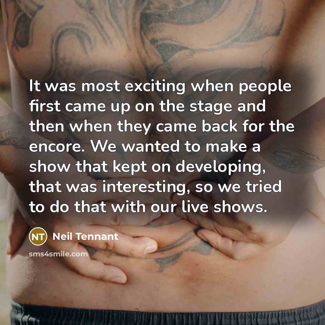 “It was most exciting when people first came up on…” quote by Neil Tennant