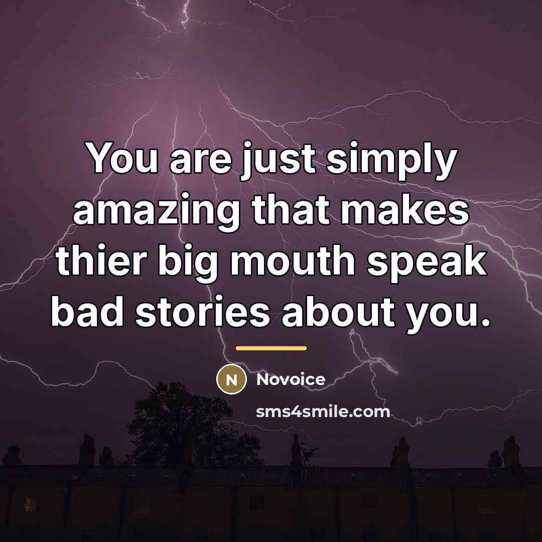 “You are just simply amazing that makes thier big mouth…” quote by Novoice