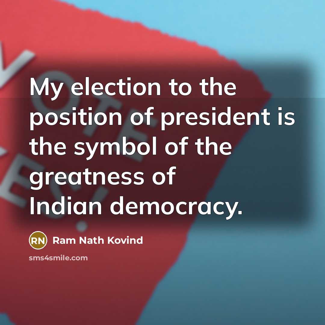 “My election to the position of president is the symbol…” quote by Ram Nath Kovind