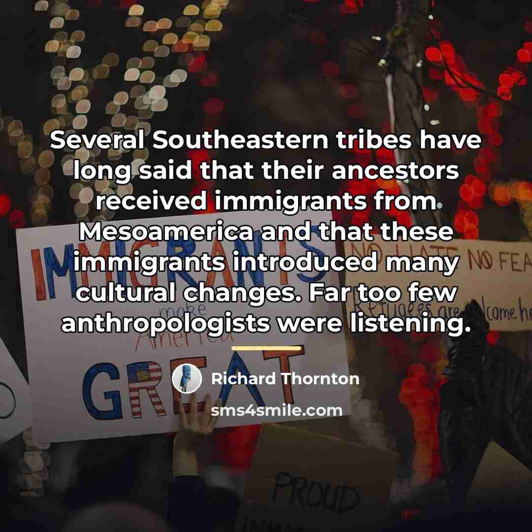 “Several Southeastern tribes have long said that their ancestors received…” quote by Richard Thornton