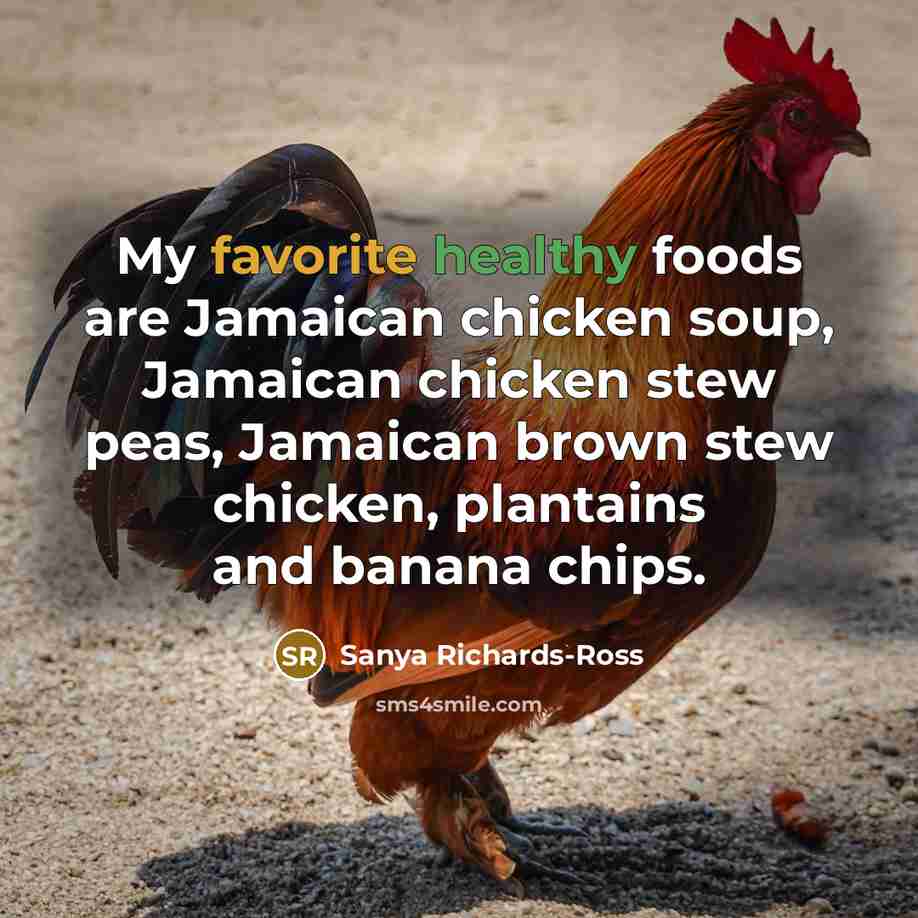 “My favorite healthy foods are Jamaican chicken soup, Jamaican chicken…” quote by Sanya Richards-Ross