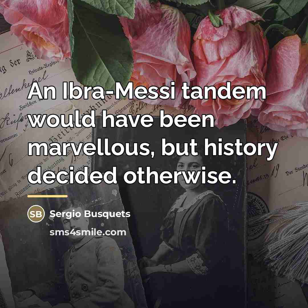 “An Ibra-Messi tandem would have been marvellous, but history decided…” quote by Sergio Busquets
