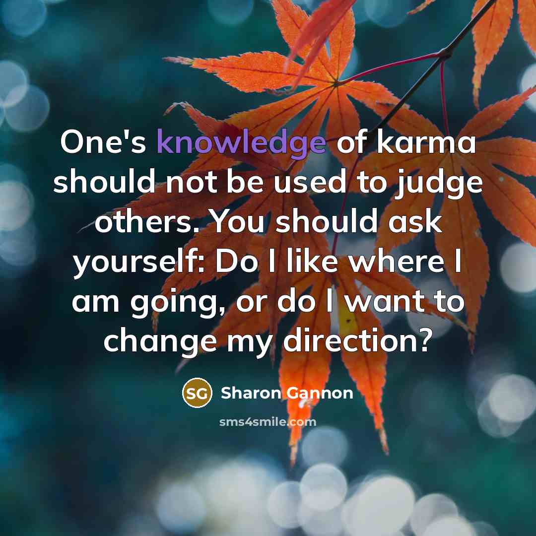“One's knowledge of karma should not be used to judge…” quote by Sharon Gannon
