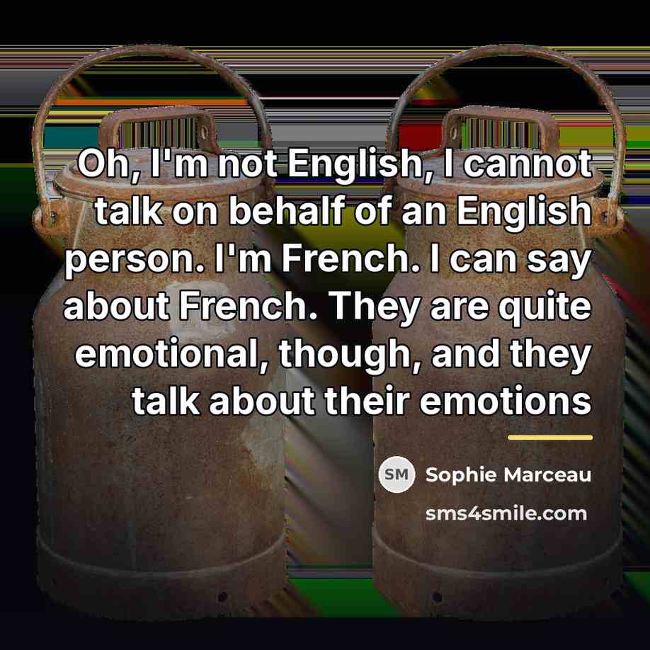 “Oh, I'm not English, I cannot talk on behalf of…” quote by Sophie Marceau