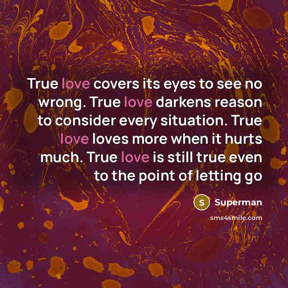 “True love covers its eyes to see no wrong. True…” quote by Superman