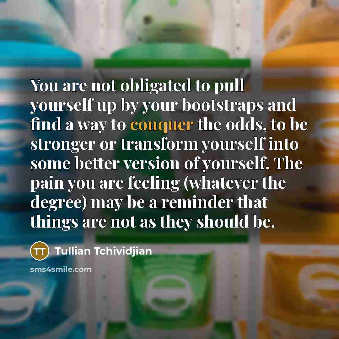 “You are not obligated to pull yourself up by your…” quote by Tullian Tchividjian