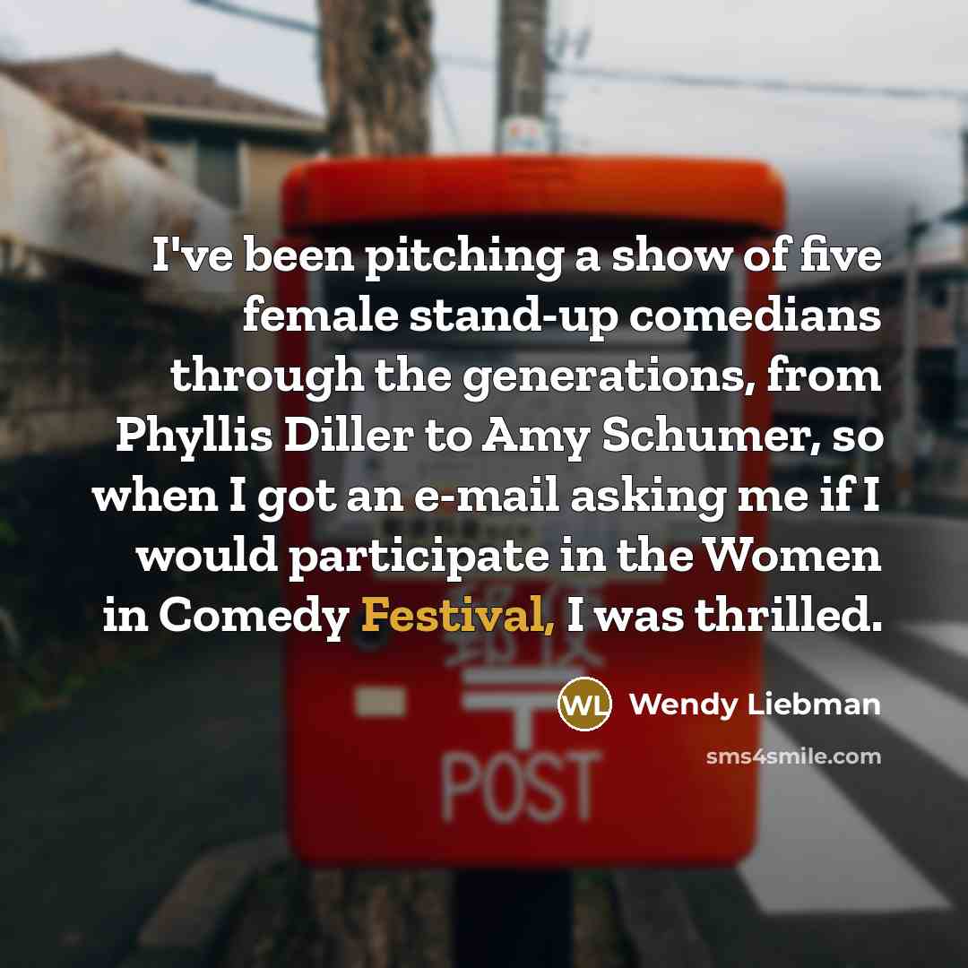 “I've been pitching a show of five female stand-up comedians…” quote by Wendy Liebman