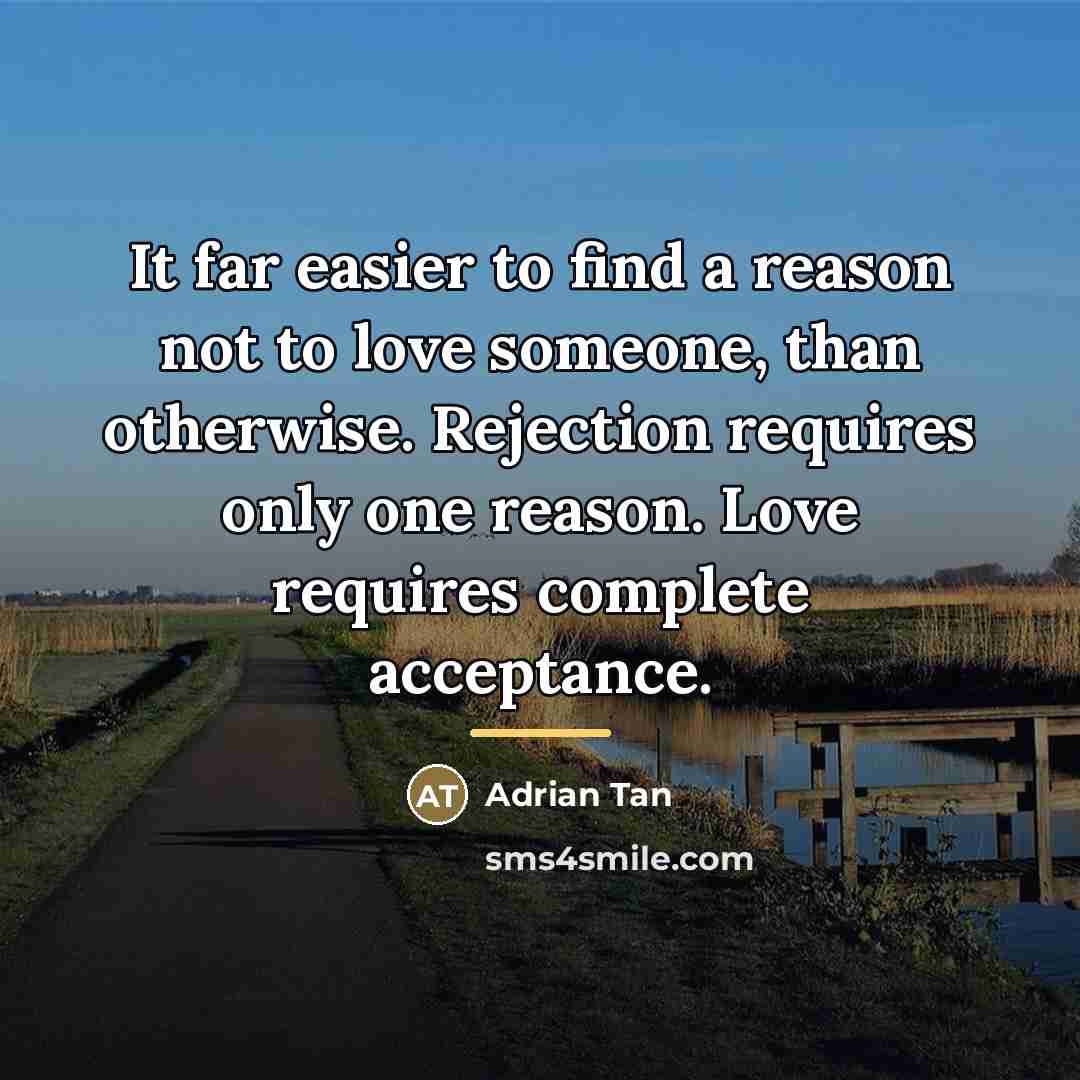 “It far easier to find a reason not to love…” quote by Adrian Tan