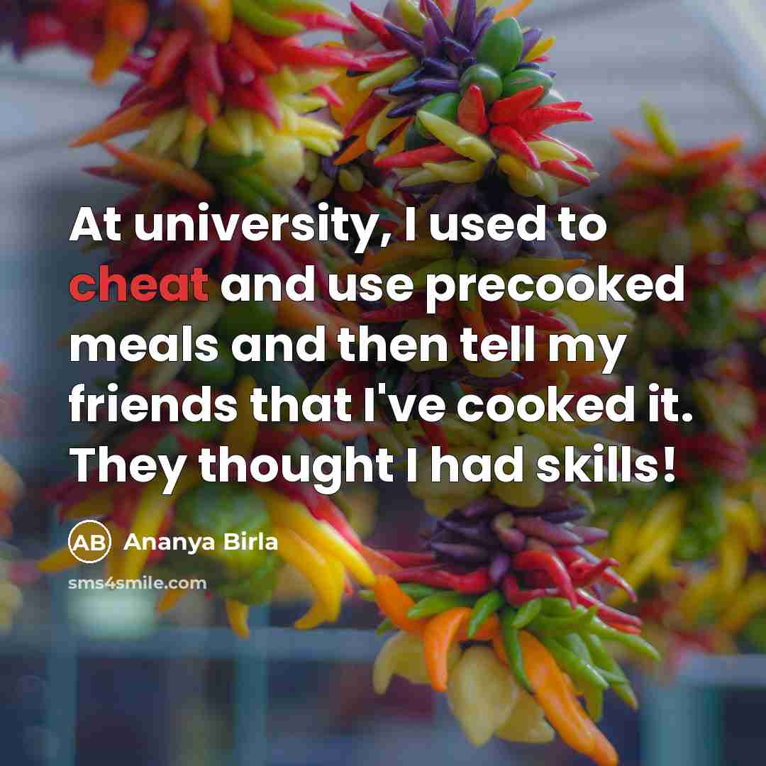“At university, I used to cheat and use precooked meals…” quote by Ananya Birla