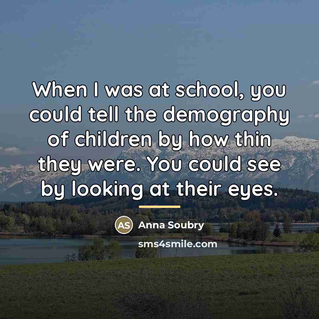 “When I was at school, you could tell the demography…” quote by Anna Soubry