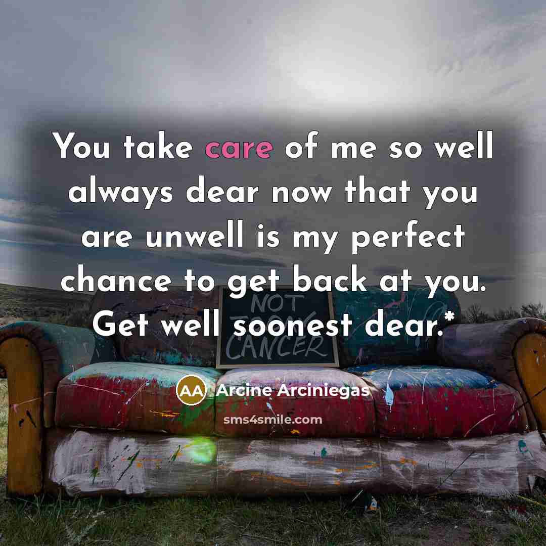 “You take care of me so well always dear now…” quote by Arcine Arciniegas