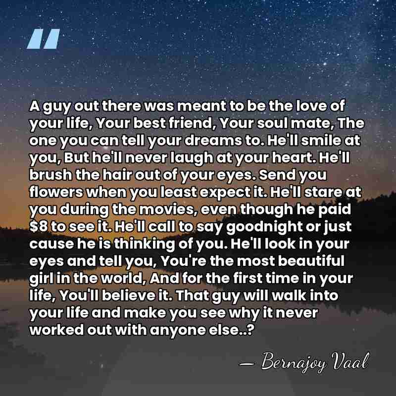 A guy out there was meant to be the love of your&hellip; - Bernajoy Vaal