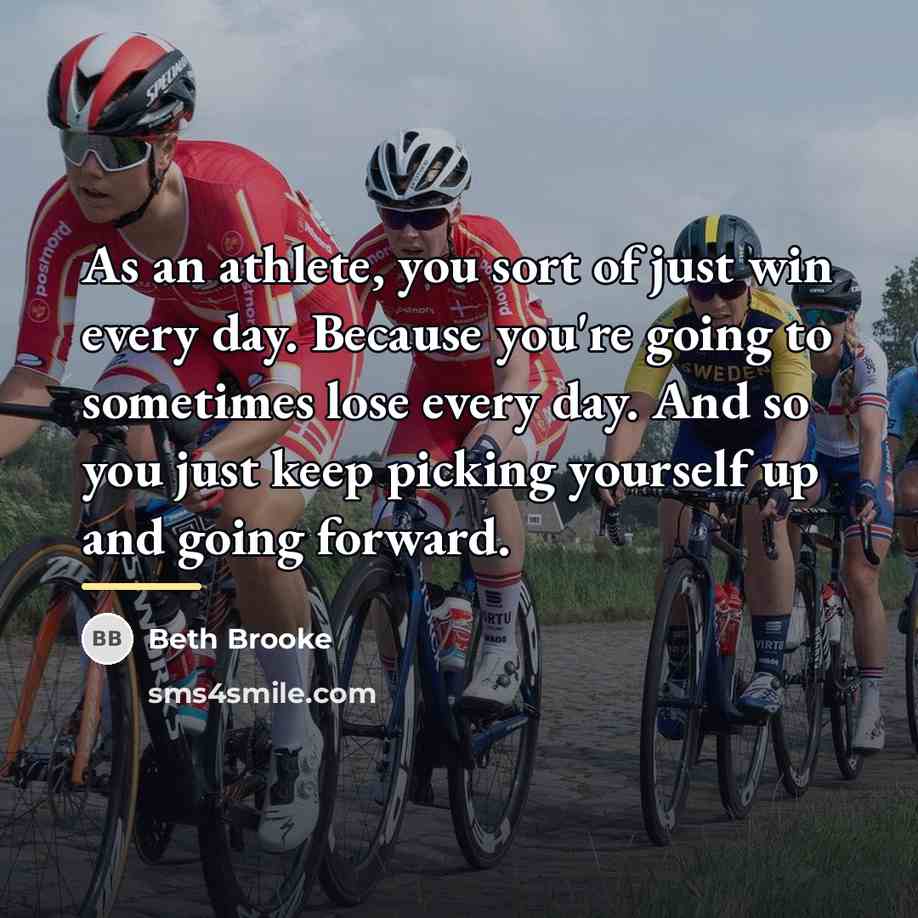 “As an athlete, you sort of just win every day.…” quote by Beth Brooke