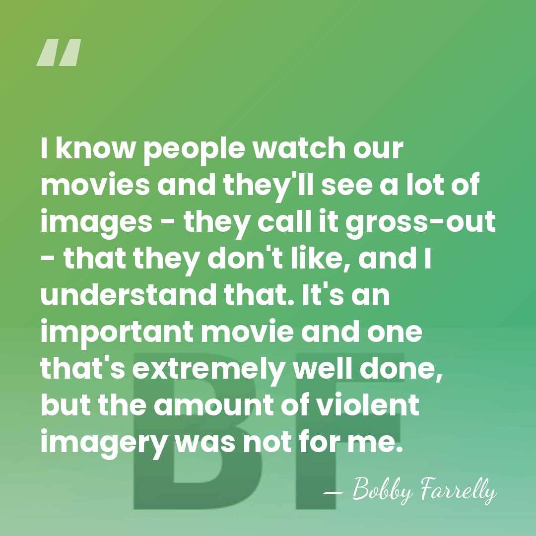 I know people watch our movies and they'll see a lot of&hellip; - Bobby Farrelly