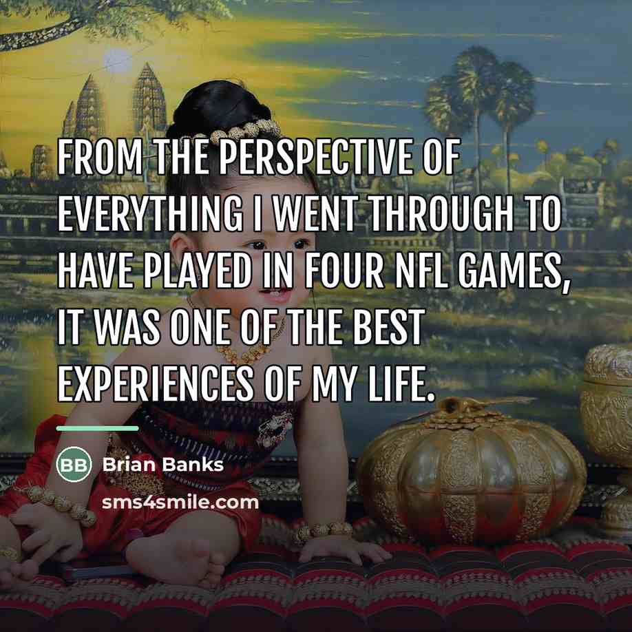 “From the perspective of everything I went through to have…” quote by Brian Banks