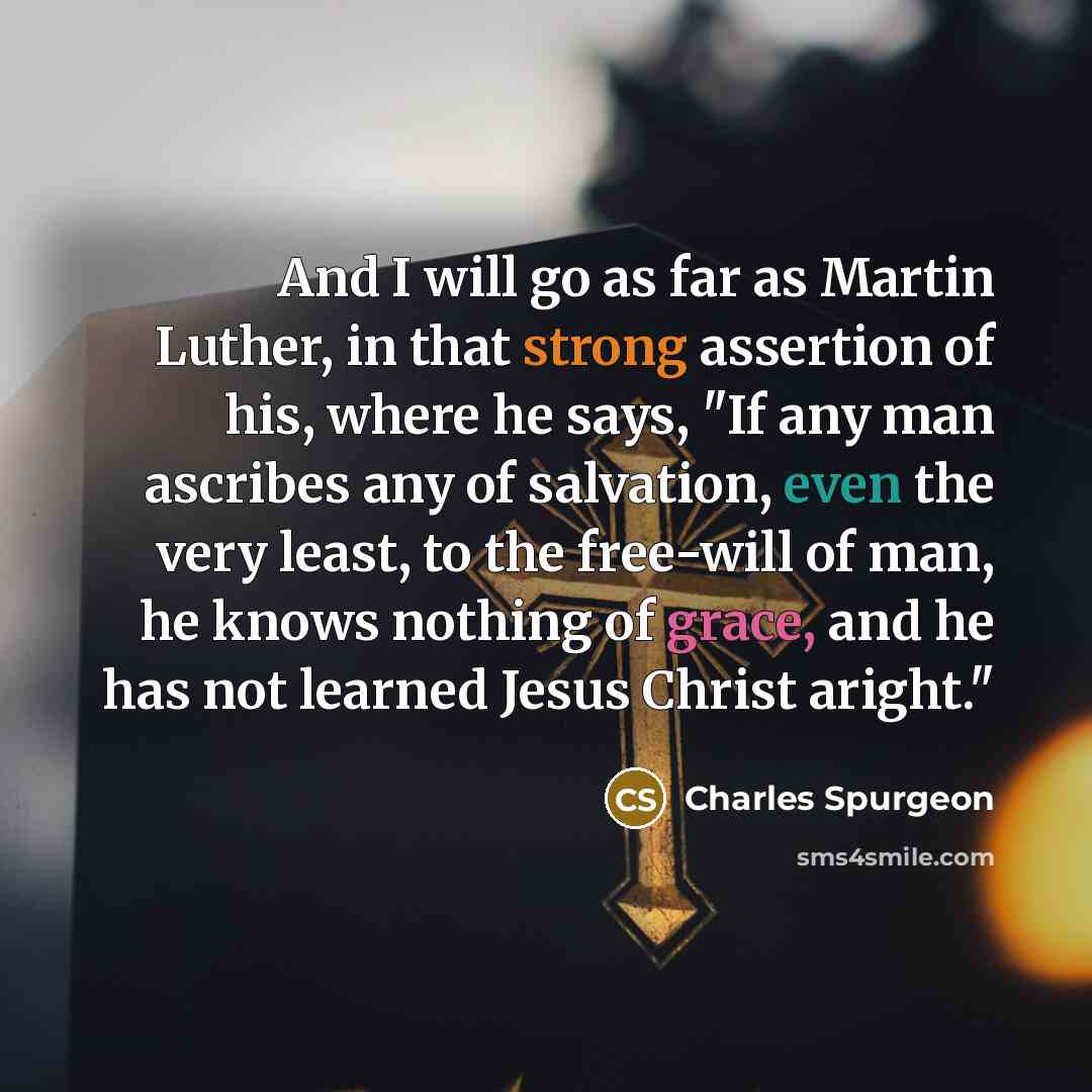“And I will go as far as Martin Luther, in…” quote by Charles Spurgeon
