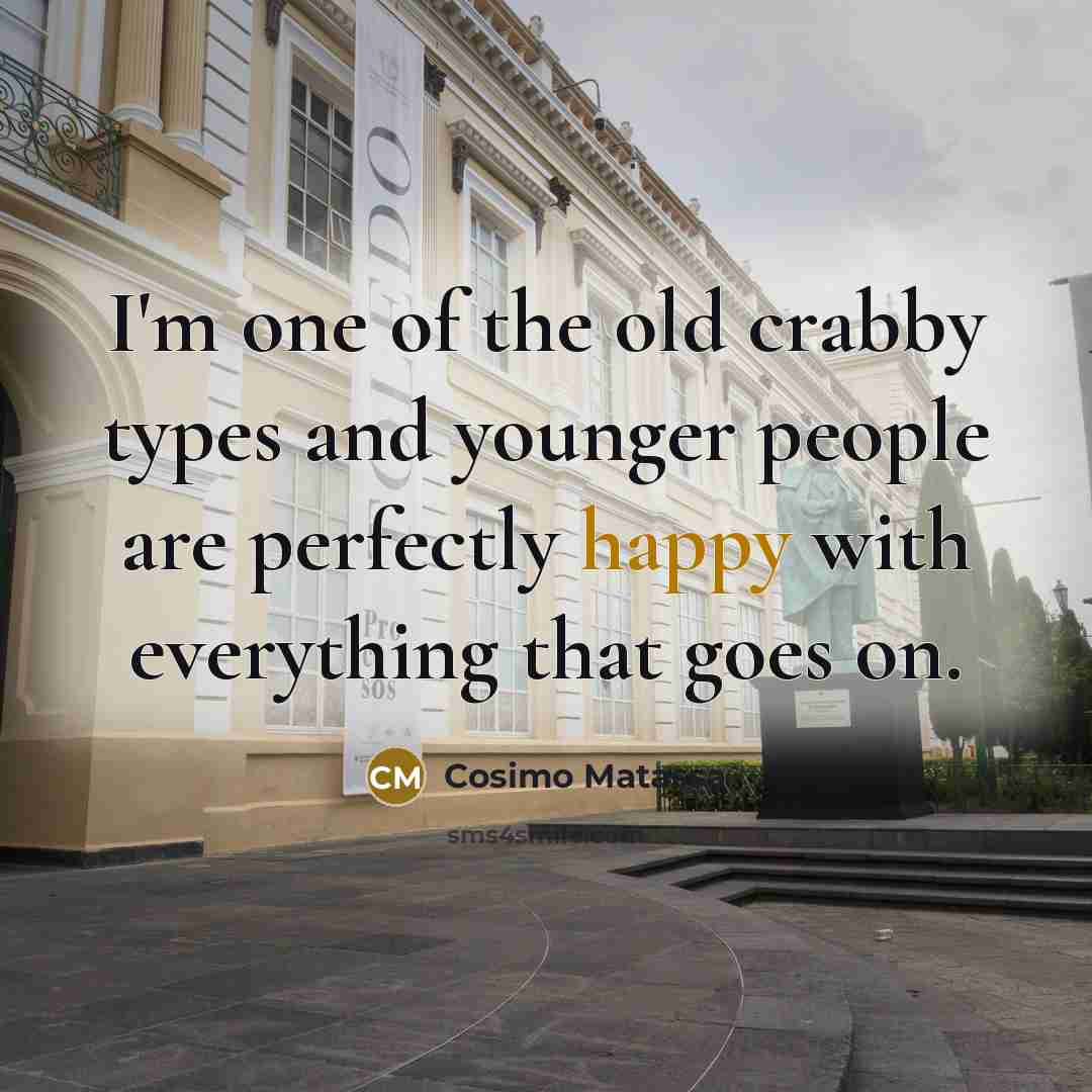 “I'm one of the old crabby types and younger people…” quote by Cosimo Matassa