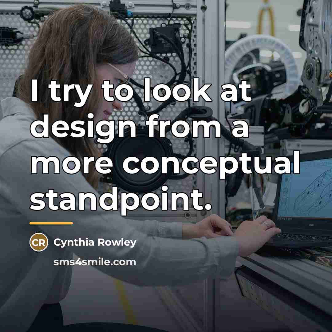 “I try to look at design from a more conceptual…” quote by Cynthia Rowley