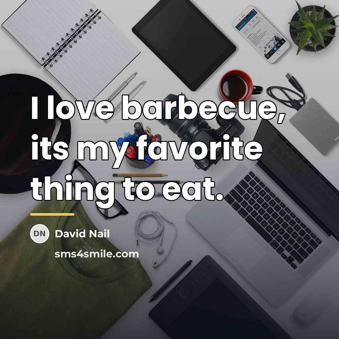 “I love barbecue, its my favorite thing to eat.…” quote by David Nail