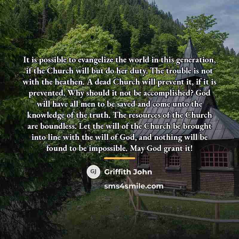 “It is possible to evangelize the world in this generation,…” quote by Griffith John