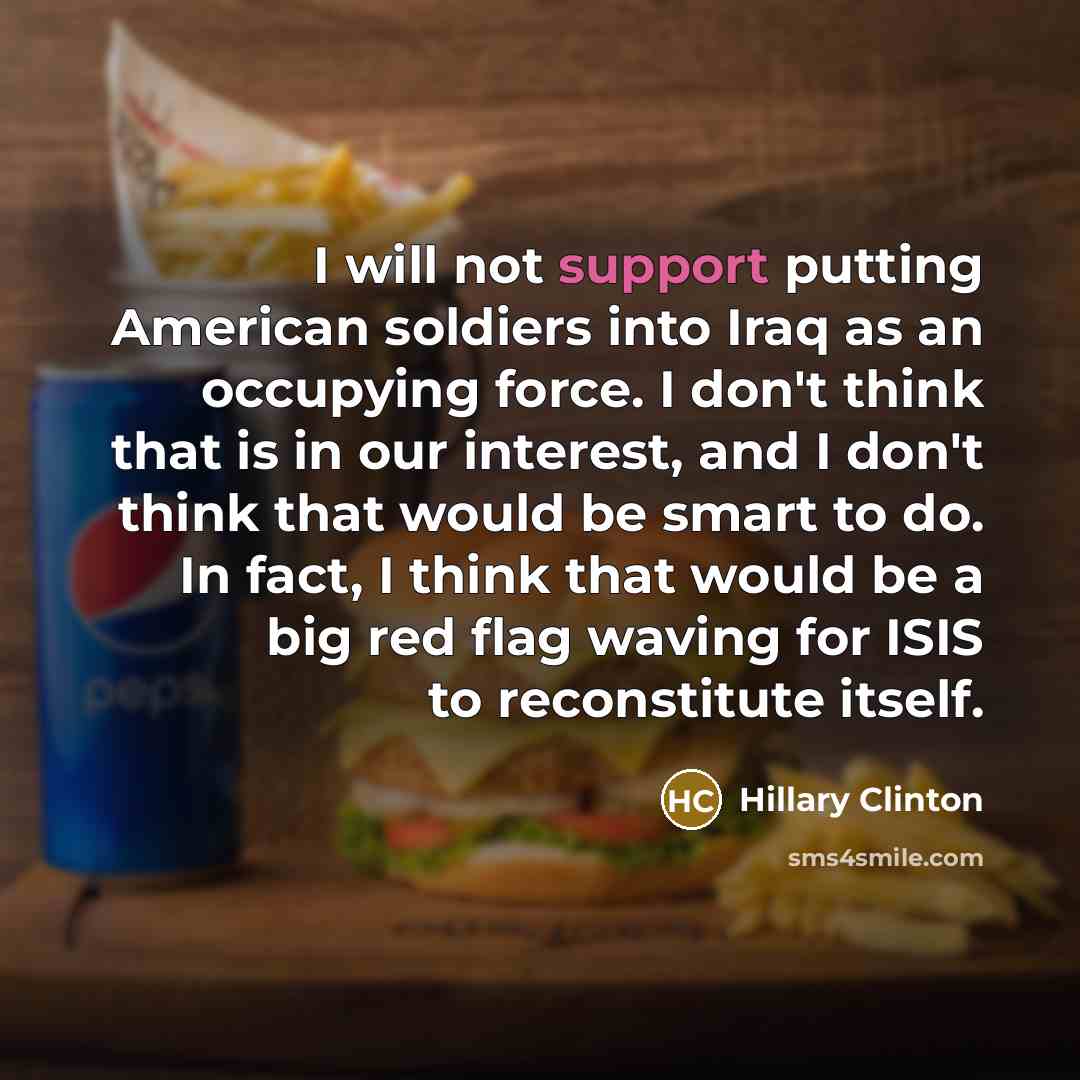 “I will not support putting American soldiers into Iraq as…” quote by Hillary Clinton