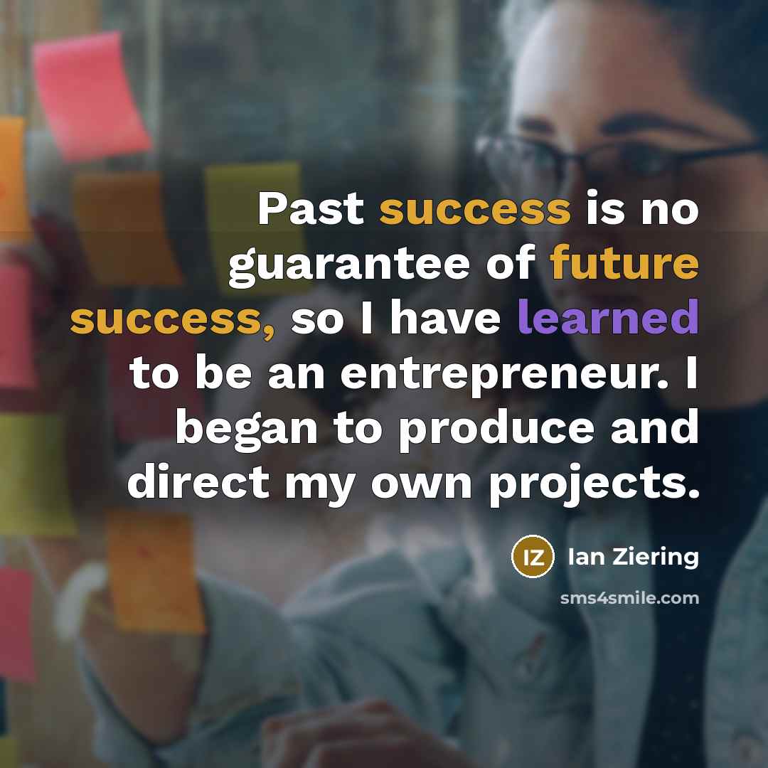 “Past success is no guarantee of future success, so I…” quote by Ian Ziering
