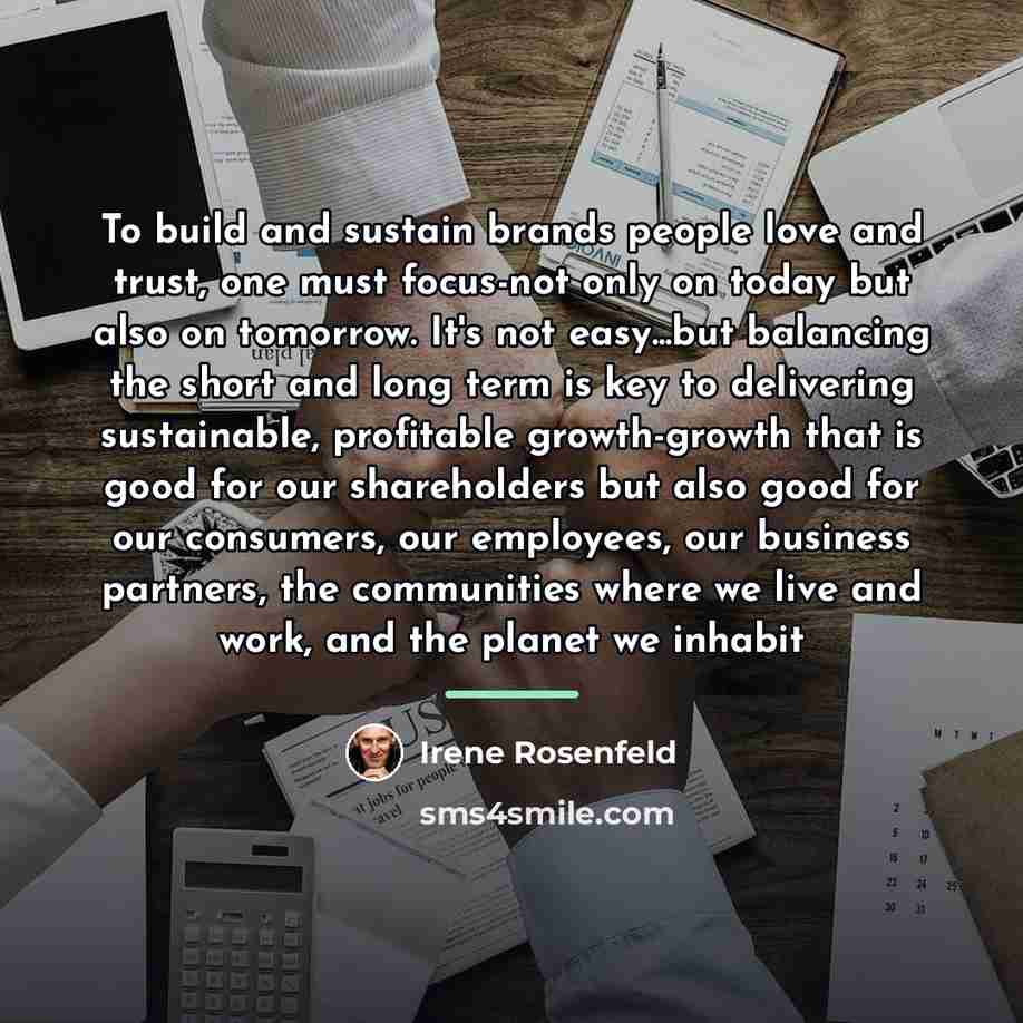 “To build and sustain brands people love and trust, one…” quote by Irene Rosenfeld