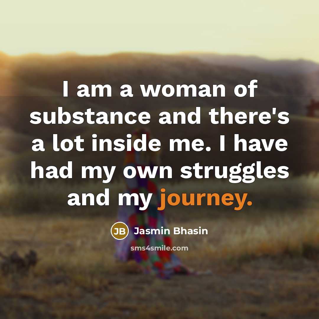 “I am a woman of substance and there's a lot…” quote by Jasmin Bhasin