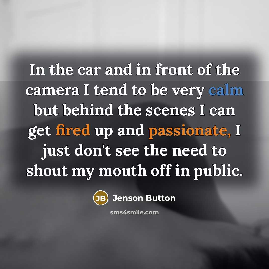 “In the car and in front of the camera I…” quote by Jenson Button
