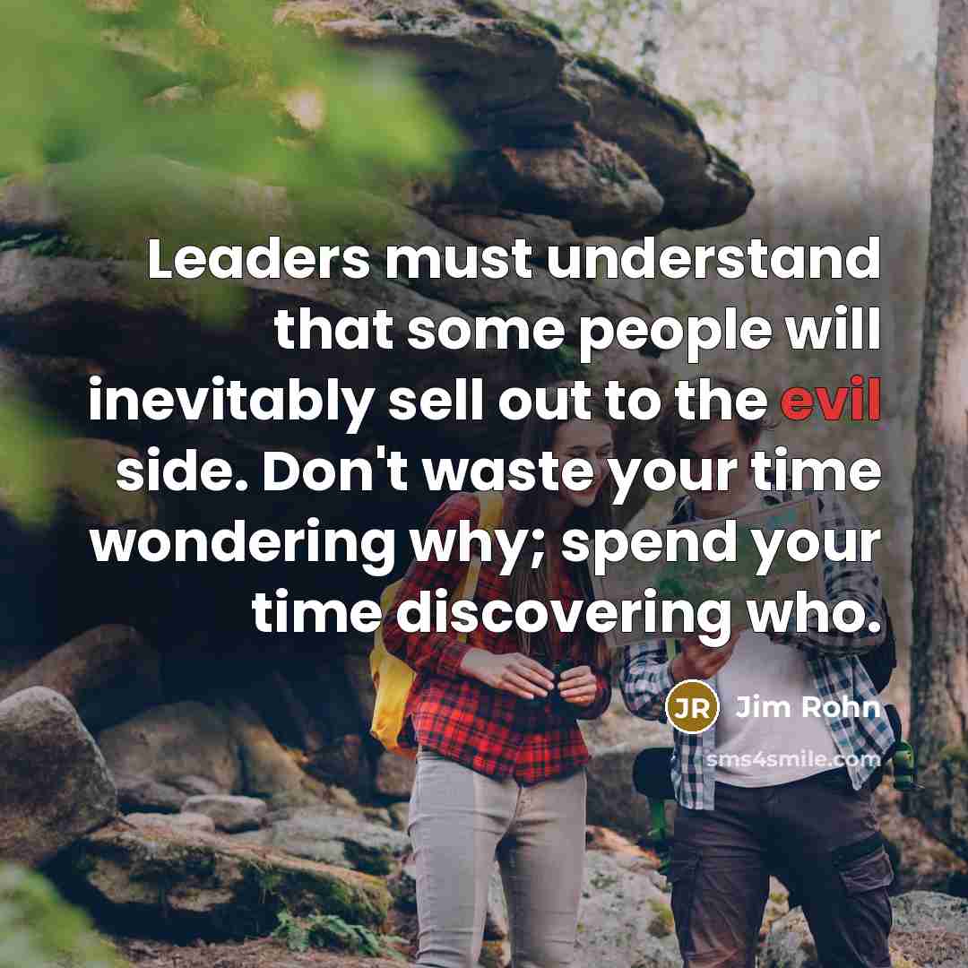 “Leaders must understand that some people will inevitably sell out…” quote by Jim Rohn