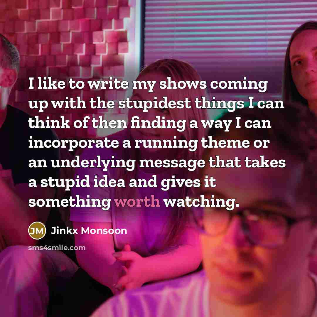 “I like to write my shows coming up with the…” quote by Jinkx Monsoon