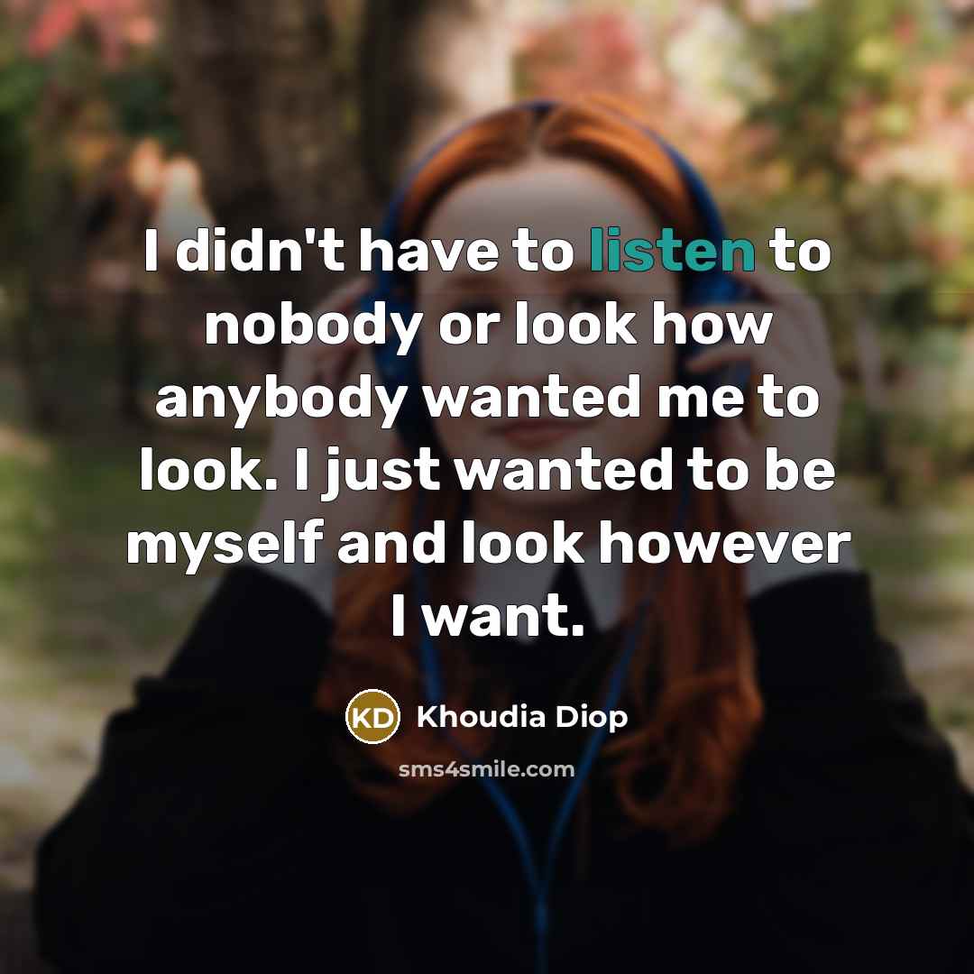 “I didn't have to listen to nobody or look how…” quote by Khoudia Diop