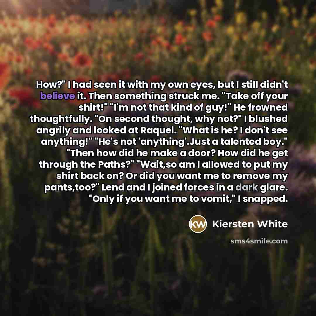 “How?" I had seen it with my own eyes, but…” quote by Kiersten White