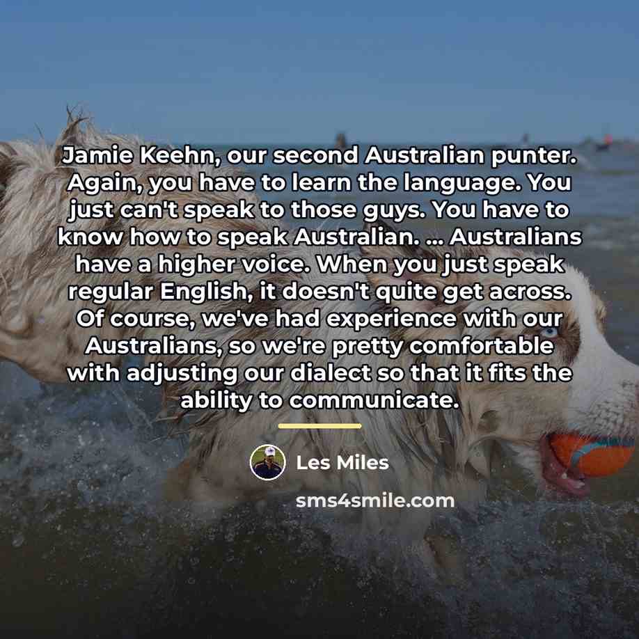 “Jamie Keehn, our second Australian punter. Again, you have to…” quote by Les Miles