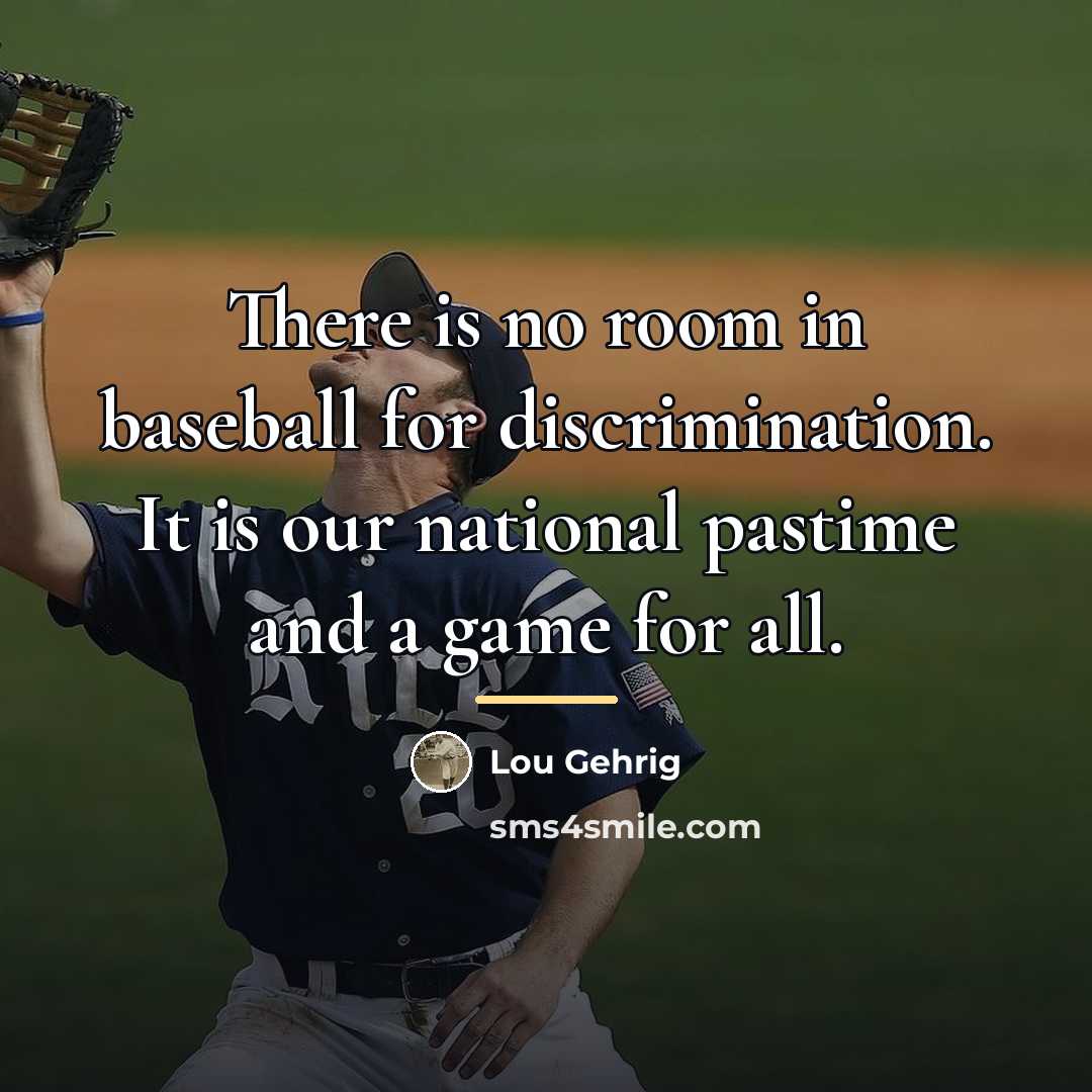 “There is no room in baseball for discrimination. It is…” quote by Lou Gehrig