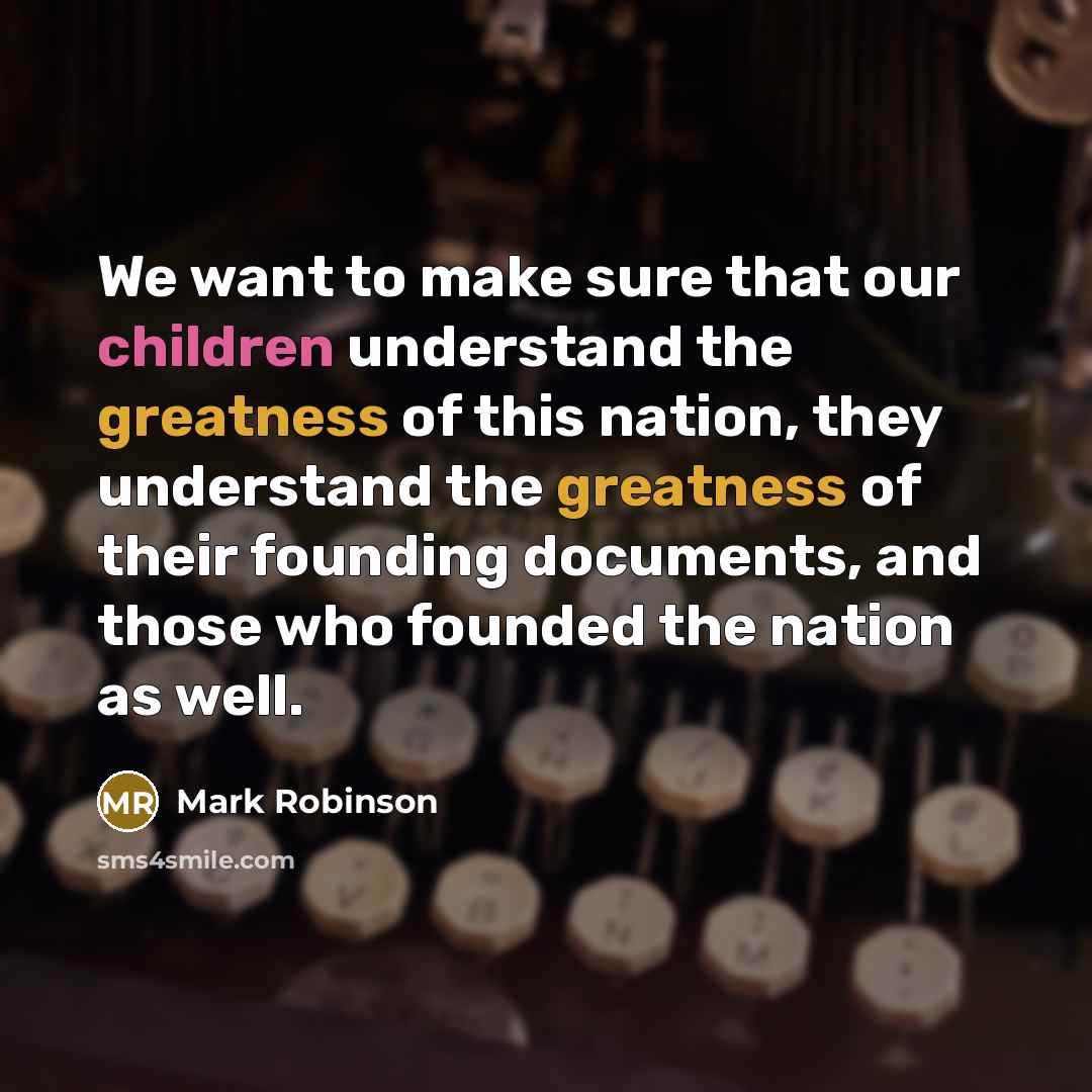 “We want to make sure that our children understand the…” quote by Mark Robinson