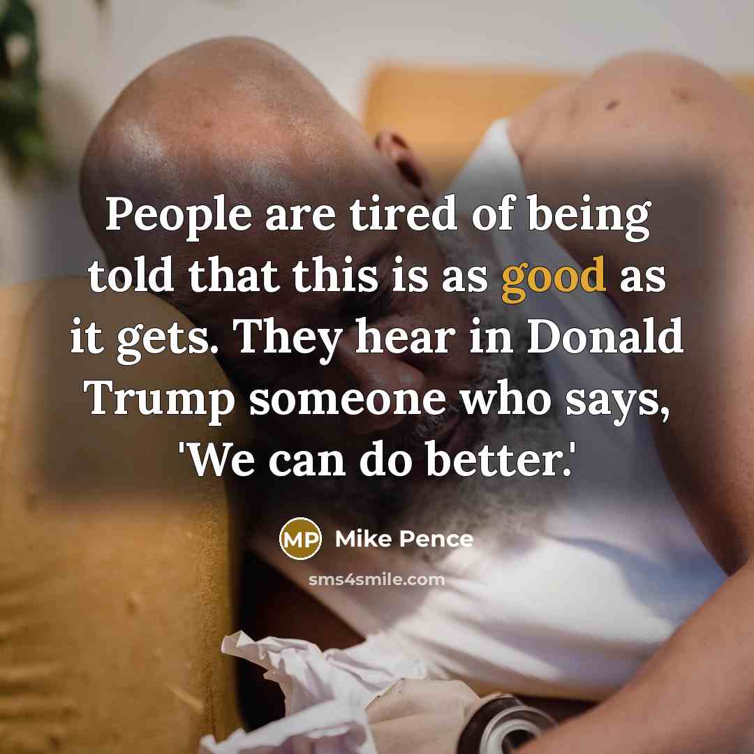 “People are tired of being told that this is as…” quote by Mike Pence