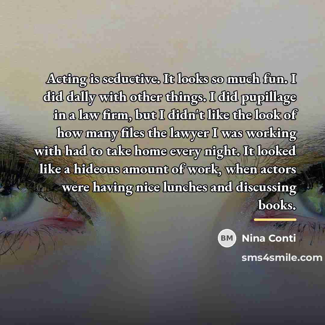 “Acting is seductive. It looks so much fun. I did…” quote by Nina Conti